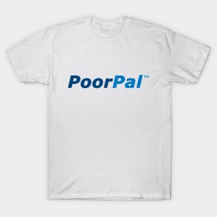 PoorPal - PayPal of the poor T-Shirt